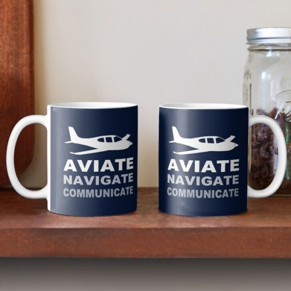 Aviate Navigate Communicate Coffee Mug White Print
